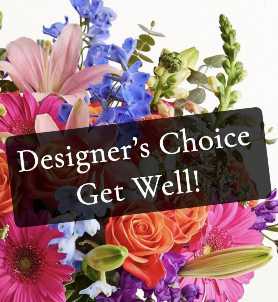 Designer's Choice Get Well Bouquet
