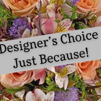 Designer's Choice Just Because Bouquet