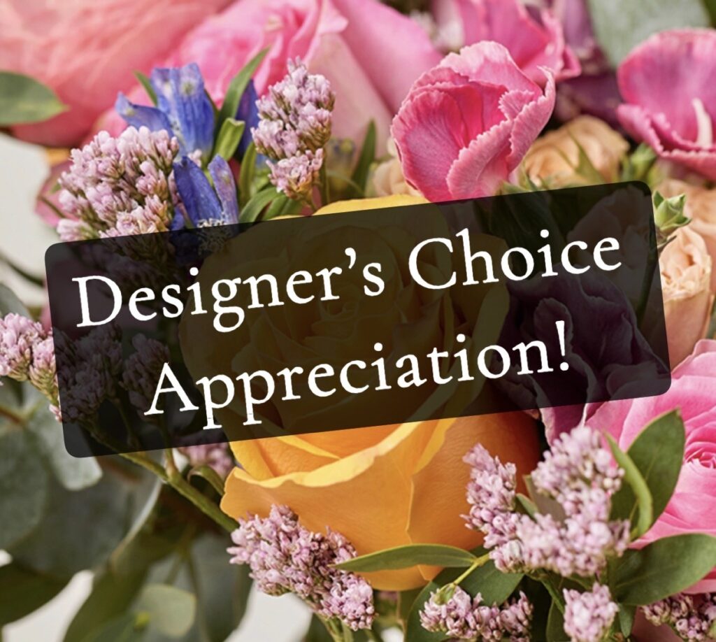 Designer's Choice Appreciation Bouquet